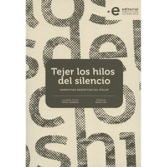 TEJER LOS HILOS DEL SILENCIO NARRATIVAS