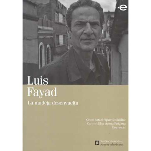 LUIS FAYAD LA MADEJA DESENVUELTA