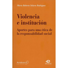 VIOLENCIA E INSTITUCION  APORTES PARA U