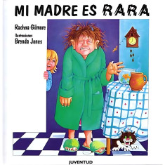 MI MADRE ES RARA