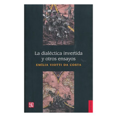 DIALECTICA INVERTIDA Y OTROS ENSAYOS LA