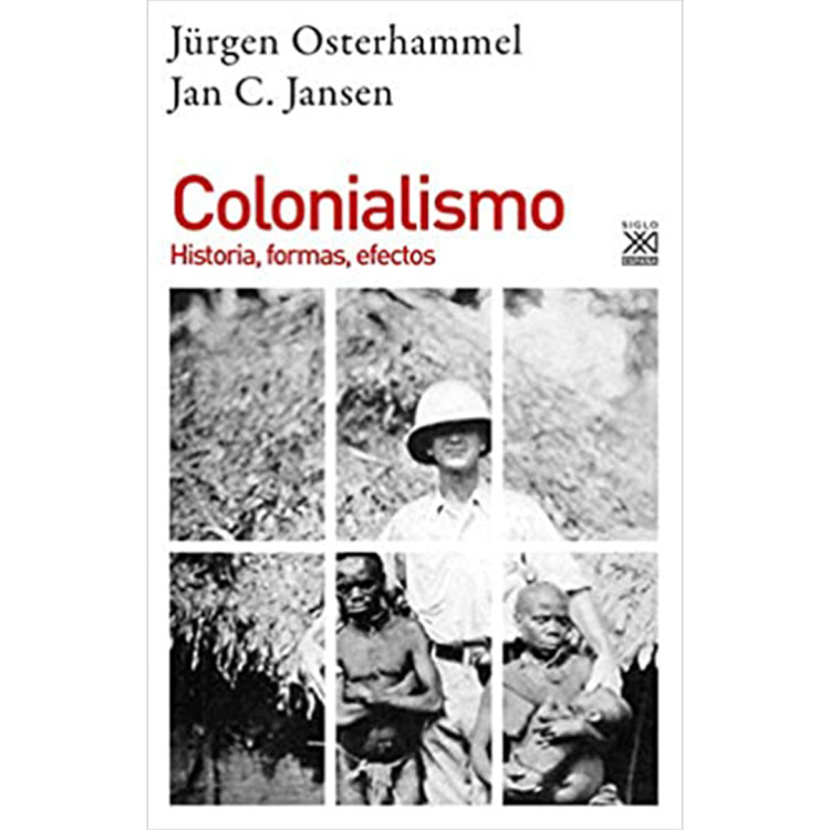 COLONIALISMO HISTORIA FORMAS EFECTOS