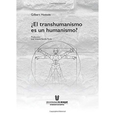 TRANSHUMANISMO ES UN HUMANISMO EL