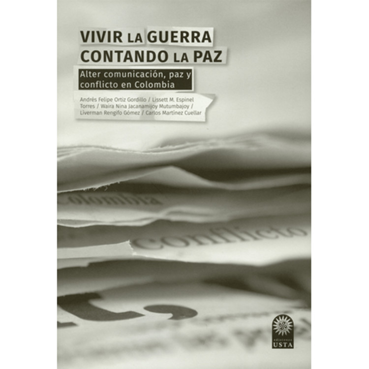 VIVIR LA GUERRA CONTANDO LA PAZ ALTER CO