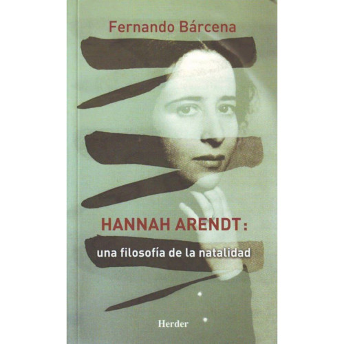 HANNA ARENDT: UNA FILOSOFIA DE LA NATALI