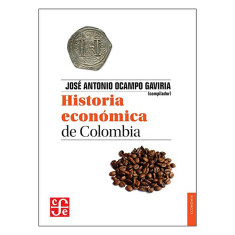 HISTORIA ECONOMICA DE COLOMBIA