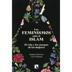 FEMINISMOS ANTE EL ISLAM EL VELO Y