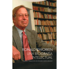 RONALD DWORKIN UNA BIOGRAFÍA INTELECTUAL