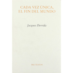 CADA VEZ UNICA EL FIN DERRIDA