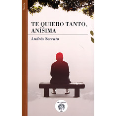 TE QUIERO TANTO ANISIMA