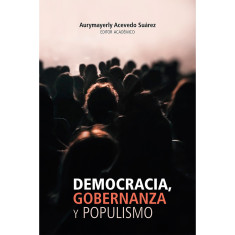 DEMOCRACIA GOBERNANZA Y POPULISMO