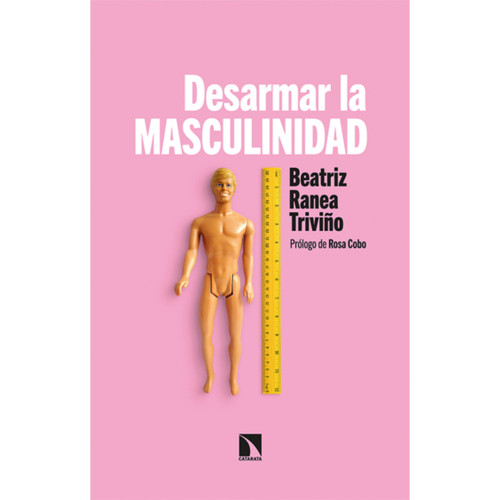 DESARMAR LA MASCULINIDAD