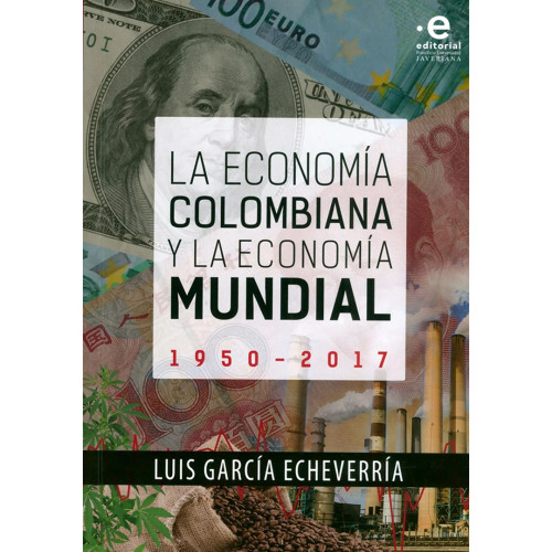 ECONOMIA COLOMBIANA Y MUNDIAL 1950_2017