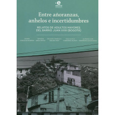 ENTRE AÑORANZAS ANHELOS E INCERTIDUMBRES