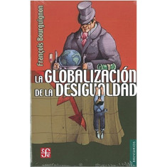 GLOBALIZACION DE LA DESIGUALDAD LA