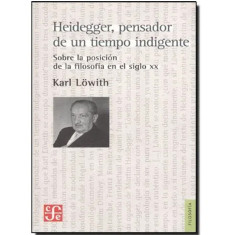 HEIDEGGER PENSADOR DE UN TIEMPO INDIGENT