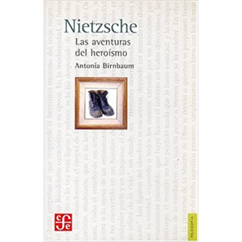 NIETZSCHE LAS AVENTURAS DEL HEROISMO