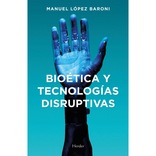 BIOETICA Y TECNOLOGIAS DISRUPTIVAS