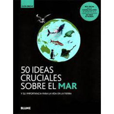 50 IDEAS CRUCIALES SOBRE EL MAR Y SU IMP