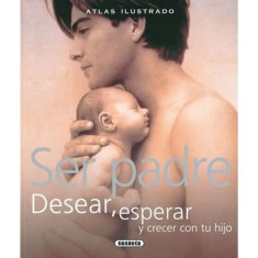 ATLAS ILUSTRADO SER PADRE DESEAR ESPERAR