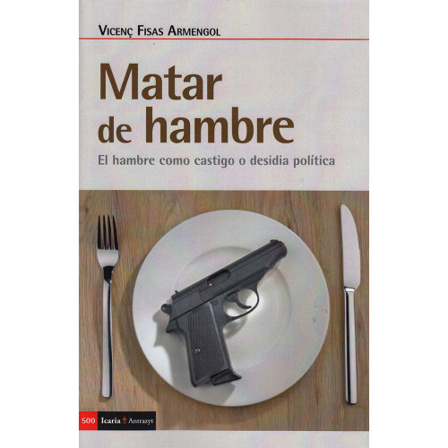 MATAR DE HAMBRE EL HAMBRE COMO CASTIGO O