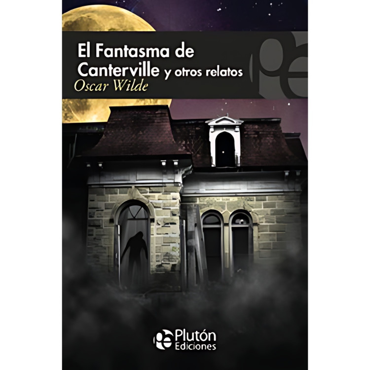 FANTASMA DE CANTERVILLE Y OTROS RELATOS