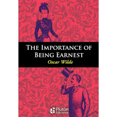 THE IMPORTANCE DE BEING EARNEST