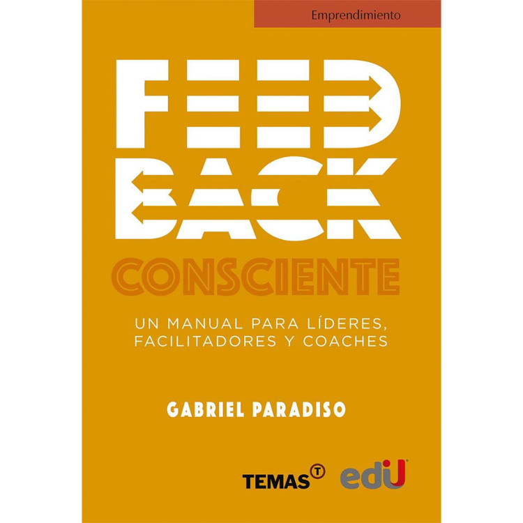 FEEDBACK CONSCIENTE. UN MANUAL PARA LIDE