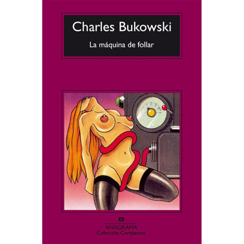 MAQUINA DE FOLLAR LA BUKOWSKI