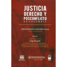 JUSTICIA DERECHO Y POSCONFLICTO EN COLOM