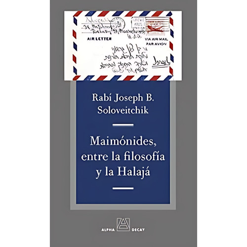 MAIMONIDES ENTRE LA FILOSOFIA Y LA HALAJ