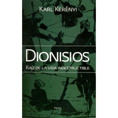 DIONISIOS RAIZ DE LA VIDA INDESTRUCTIBLE