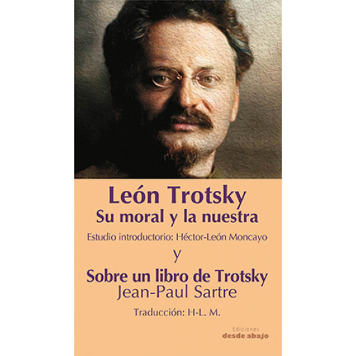 LEON TROSTKY SU MORAL Y LA NUESTRA