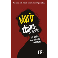 MORIR DIGNAMENTE UNA VISION DESDE EL