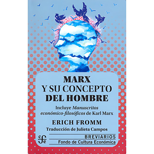 MARX Y SU CONCEPTO DEL HOMBRE FROMM