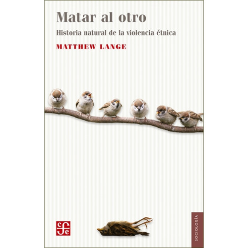 MATAR AL OTRO UNA HISTORIA NATURAL