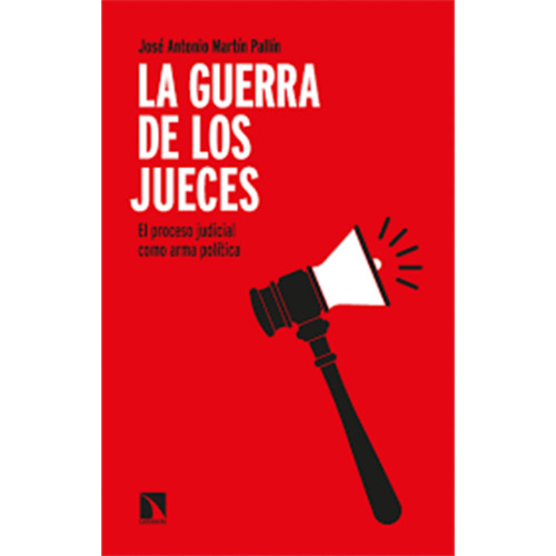 GUERRA DE LOS JUECES EL PROCESO JUDICIAL