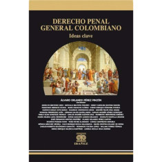 DERECHO PENAL GENERAL COLOMBIANO IDEAS