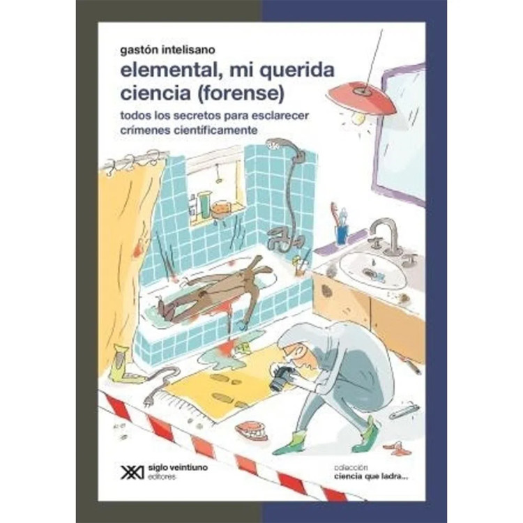 ELEMENTAL MI QUERIDA CIENCIA FORENSE