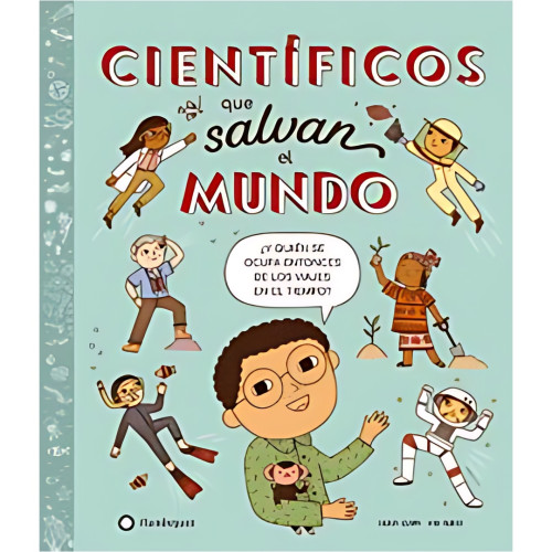 CIENTIFICOS QUE SALVAN EL MUNDO