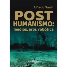 POSTHUMANISMO MEDIOS ARTE ROB