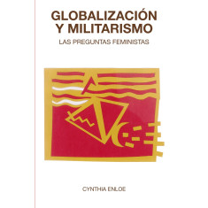 GLOBALIZACION Y MILITARISMO LAS