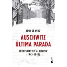 AUSCHWITZ LA ULTIMA PARADA