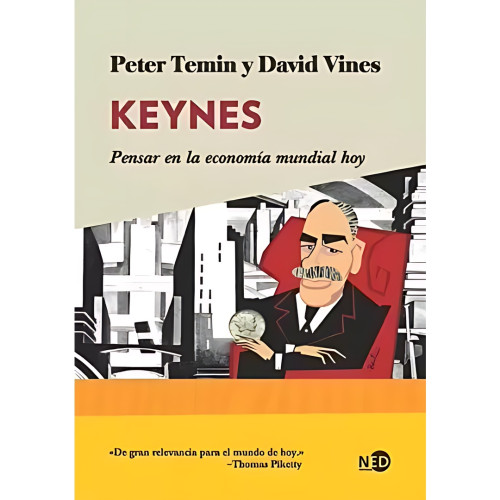 KEYNES PENSAR EN LA ECONOMIA MUNDIAL HOY