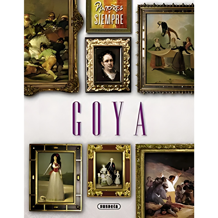 GOYA  PINTORES DE SIEMPRE