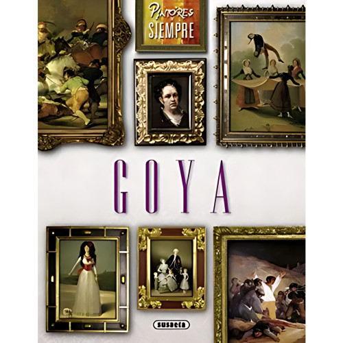 GOYA  PINTORES DE SIEMPRE