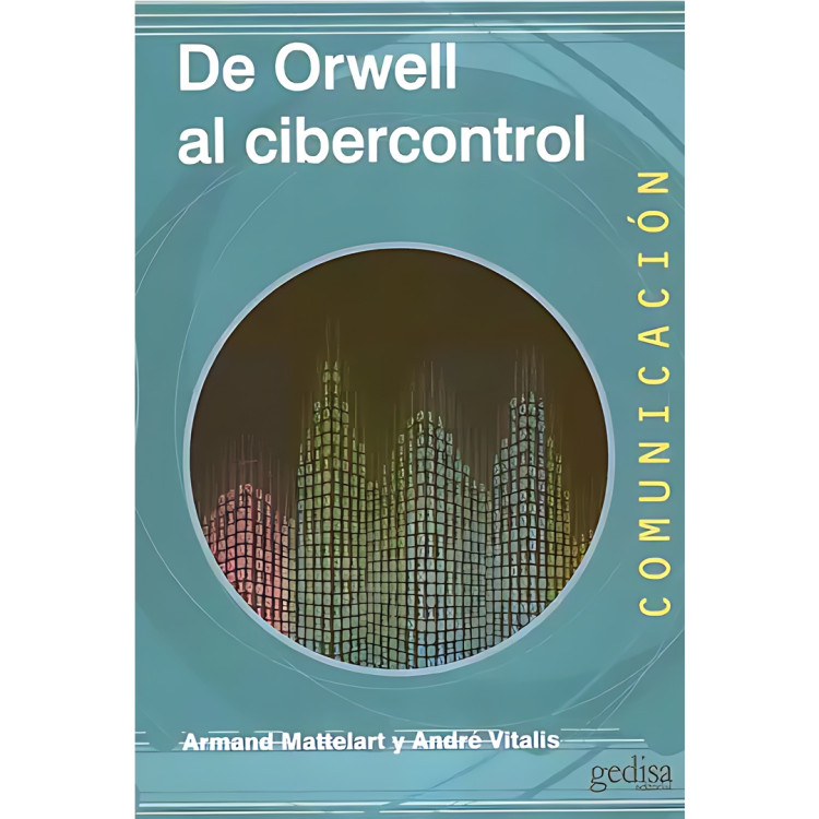 DE ORWELL AL CIBERCONTROL she