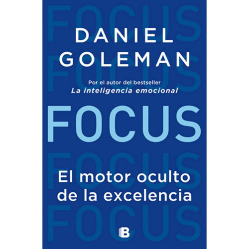 FOCUS EL MOTOR OCULTO DE LA EXCELENCIA