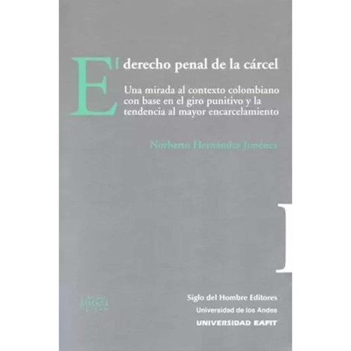 DERECHO PENAL DE LA CARCEL UNA MIRADA AL