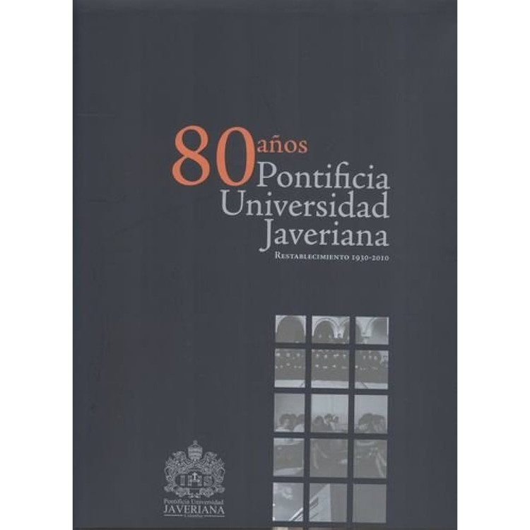 80 AÑOS PONTIFICIA UNIVERSIDAD JAVERIANA